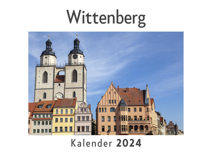 Календар/тефтер Wittenberg (Wandkalender 2024, Kalender DIN A4 quer, Monatskalender im Querformat mit Kalendarium, Das perfekte Geschenk) 