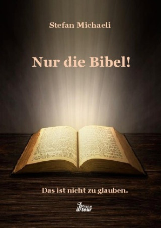 Knjiga Nur die Bibel! Stefan Michaeli