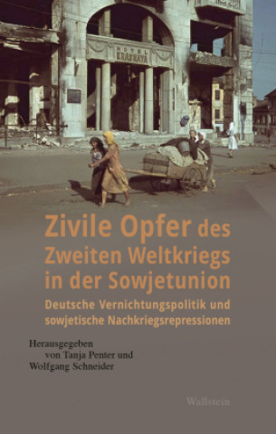 Kniha Zivile Opfer des Zweiten Weltkriegs in der Sowjetunion Wolfgang Schneider