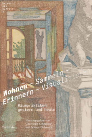Knjiga Wohnen - Sammeln - Erinnern - Visualisieren Manuel Schwarz
