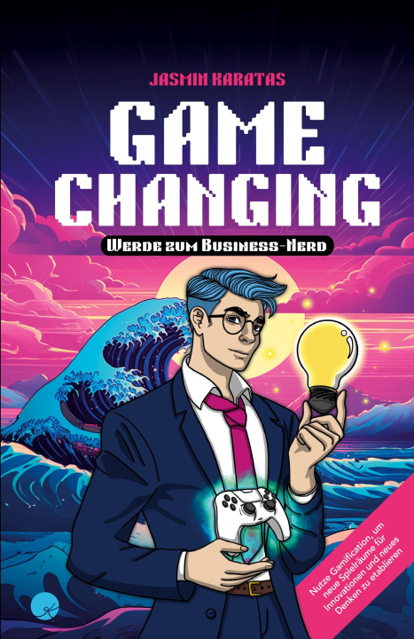 Kniha Game Changing ? Werde zum Business-Nerd Jasmin Deniz Karatas