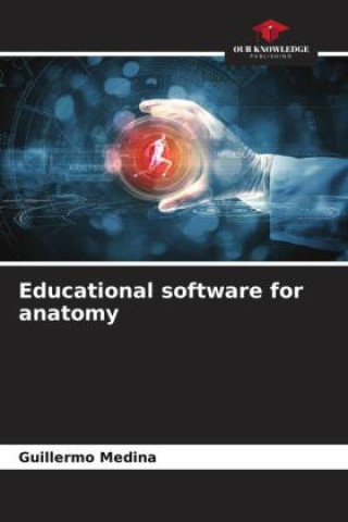 Knjiga Educational software for anatomy Guillermo Medina