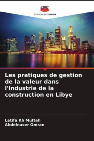 Carte Les pratiques de gestion de la valeur dans l'industrie de la construction en Libye Abdelnaser Omran