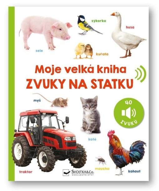 Książka Moje velká kniha Zvuky na statku 