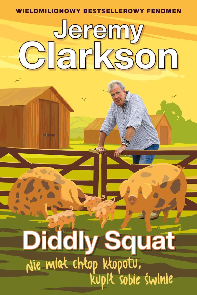 Kniha Diddly Squat Nie miał chłop kłopotu, kupił sobie świnie Clarkson Jeremy