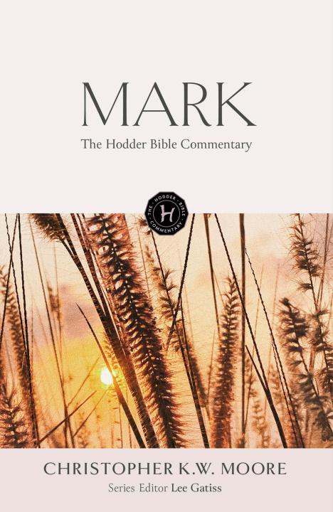 Книга HODDER BIBLE COMMENTARY MARK MOORE CHRIS