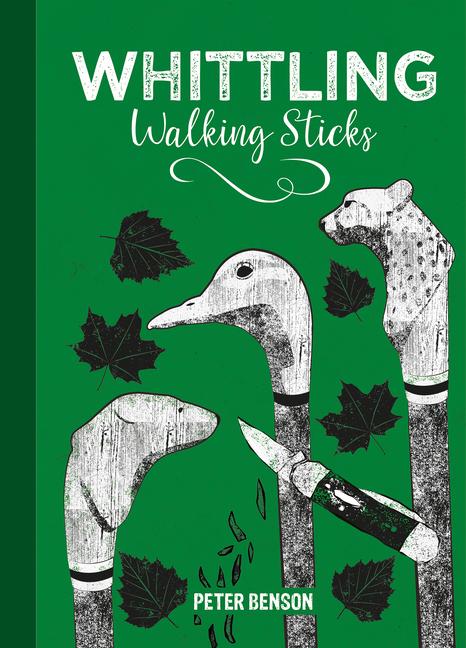 Kniha Whittling Walking Sticks Peter Benson