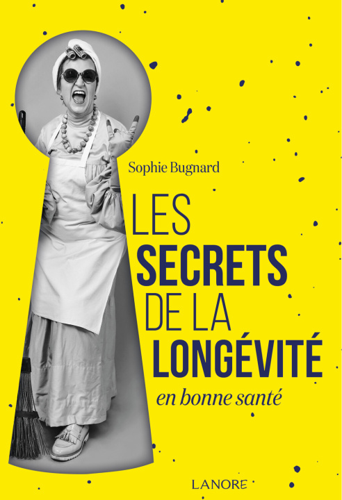 Книга Les secrets de la longévité en bonne santé - Une étude sur les zones bleues Bugnard