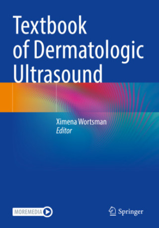 Könyv Textbook of Dermatologic Ultrasound Ximena Wortsman