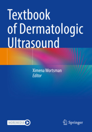 Książka Textbook of Dermatologic Ultrasound Ximena Wortsman