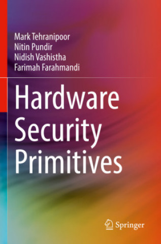 Knjiga Hardware Security Primitives Mark Tehranipoor