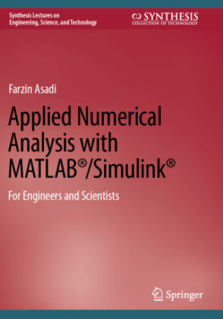 Knjiga Applied Numerical Analysis with MATLAB®/Simulink® Farzin Asadi