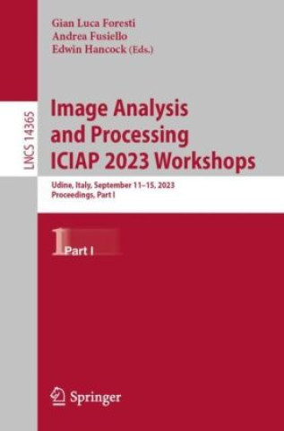 Kniha Image Analysis and Processing - ICIAP 2023 Workshops Gian Luca Foresti