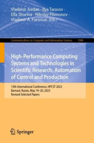 Książka High-Performance Computing Systems and Technologies in Scientific Research, Automation of Control and Production Vladimir Jordan