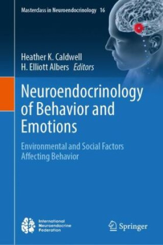 Könyv Neuroendocrinology of Behavior and Emotions Heather K. Caldwell