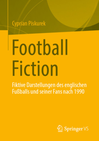 Książka Fiktive Darstellungen des englischen Fußballs und Fankulturen Cyprian Piskurek