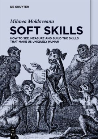 Kniha Soft Skills Mihnea Moldoveanu