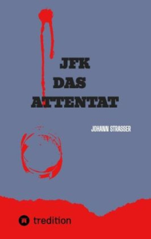 Livro JFK   DAS ATTENTAT Johann Strasser