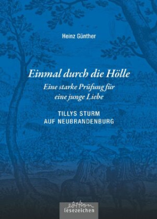 Kniha Einmal durch die Hölle - Eine starke Prüfung für eine junge Liebe Heinz Günther