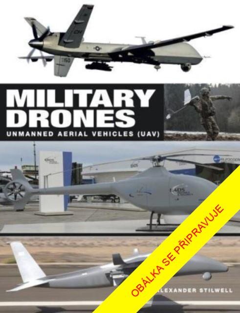 Kniha Vojenské drony - Nepilotované letouny (UAVs) Alexander Stilwell