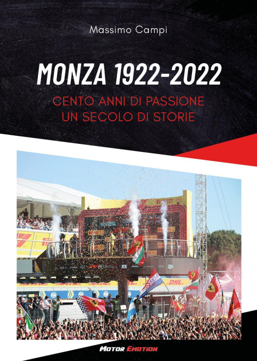 Kniha Monza 1922-2022. Cento anni di passione. Un secolo di storie Massimo Campi