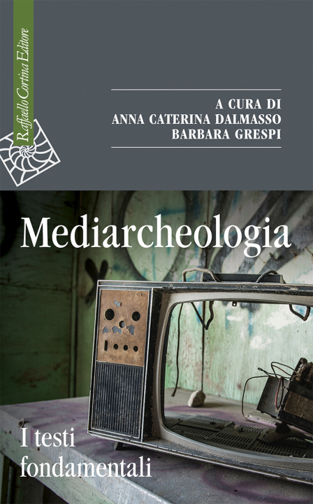 Könyv Mediarcheologia. I testi fondamentali 