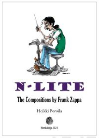 Livre N-Lite. The Compositions by Frank Zappa Heikki Poroila