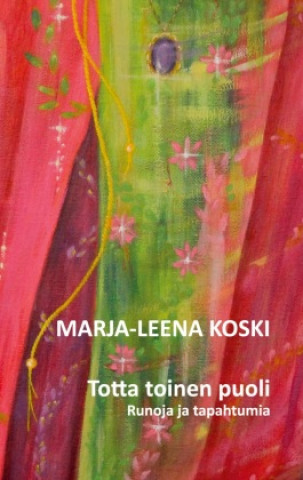 Kniha Totta toinen puoli Marja-Leena Koski