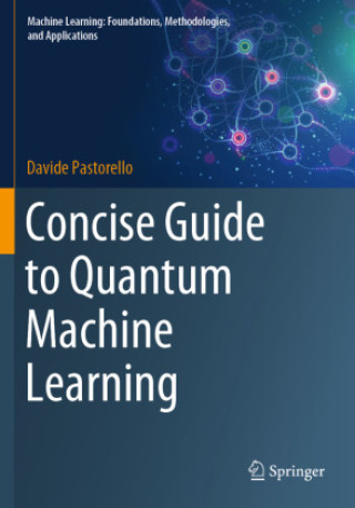 Knjiga Concise Guide to Quantum Machine Learning Davide Pastorello