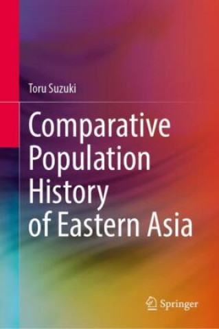 Kniha Comparative Population History of Eastern Asia Toru Suzuki