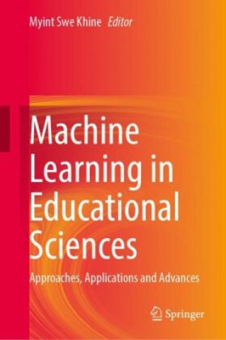 Knjiga Machine Learning in Educational Sciences Myint Swe Khine