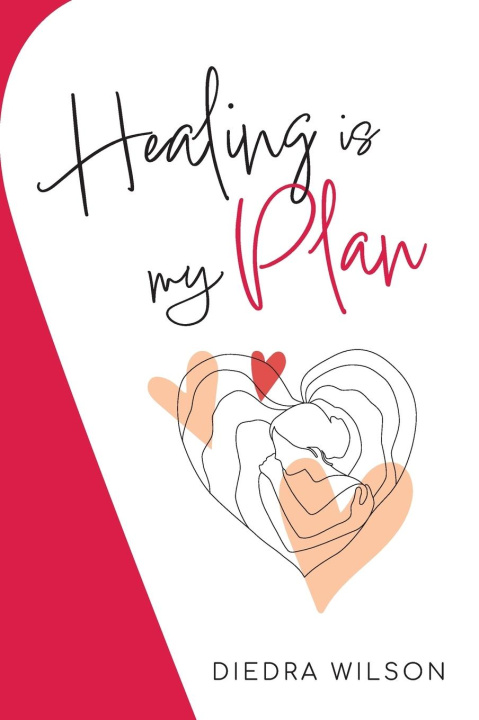 Knjiga Healing is my Plan Diedra Wilson