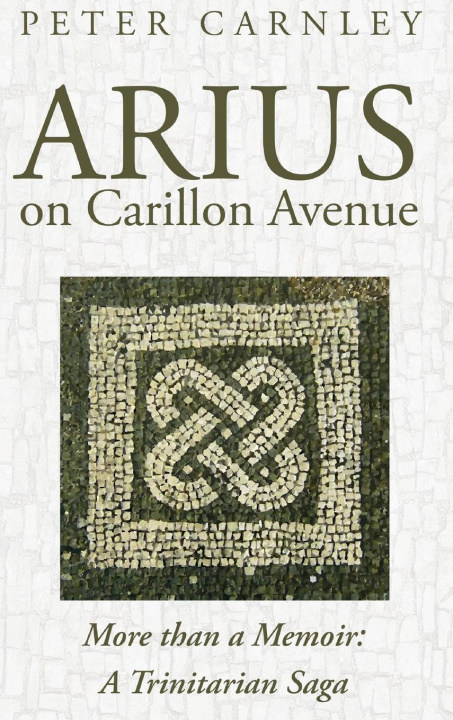 Knjiga Arius on Carillon Avenue Peter Carnley