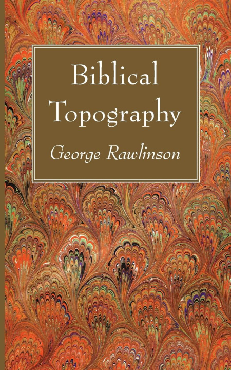 Knjiga Biblical Topography George Rawlinson