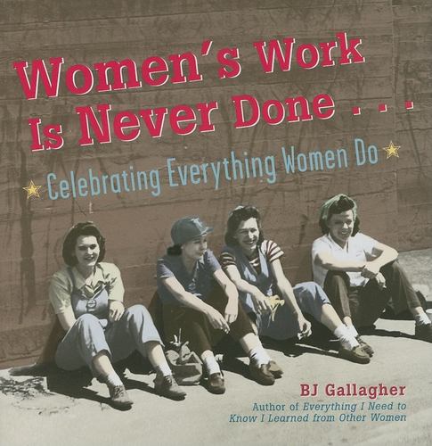 Kniha Women's Work Is Never Done: Celebrating Everything Women Do Gallagher