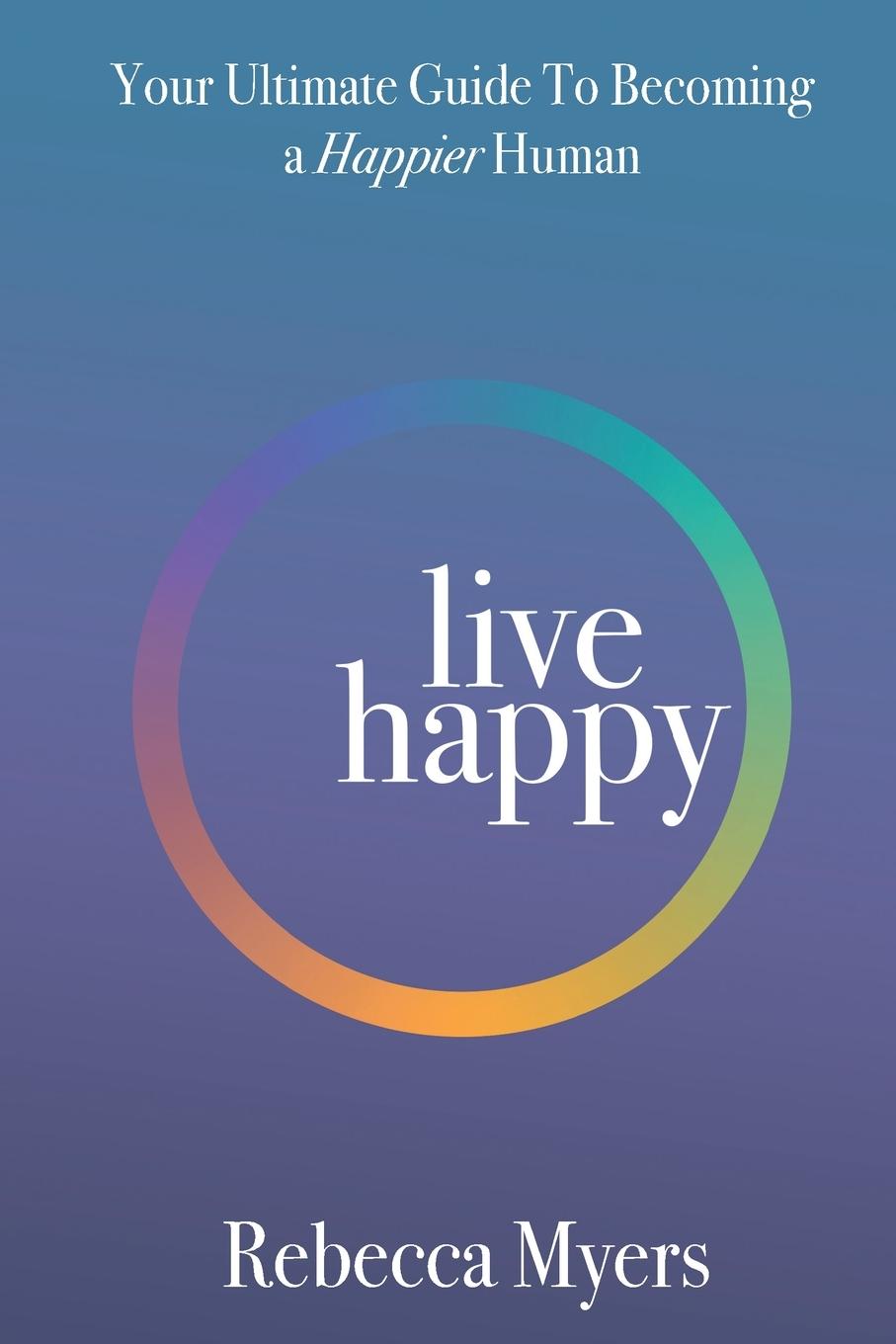 Knjiga Live Happy Rebecca Myers