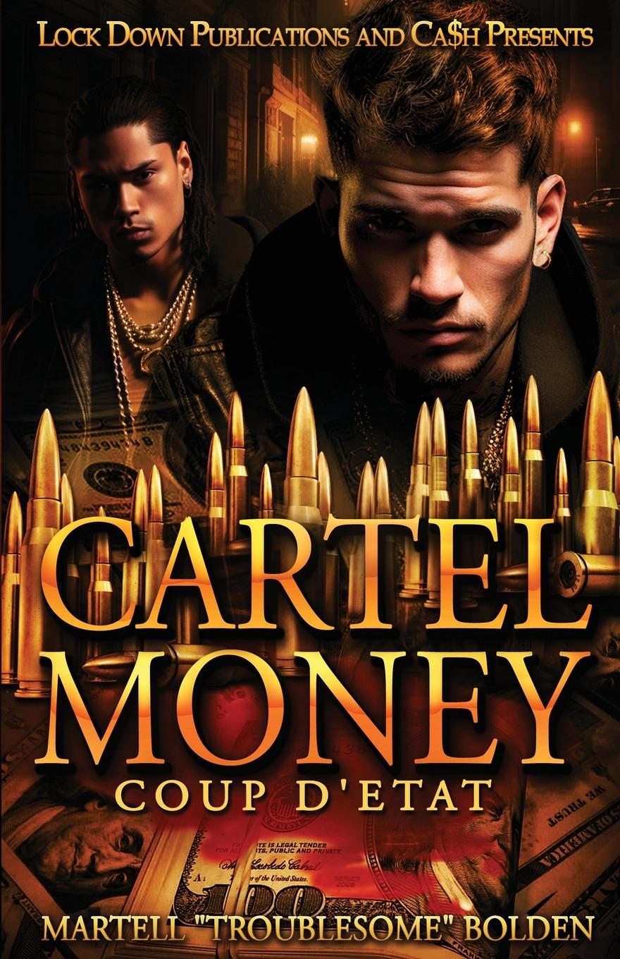 Knjiga Cartel Money Martell "Troublesome" Bolden