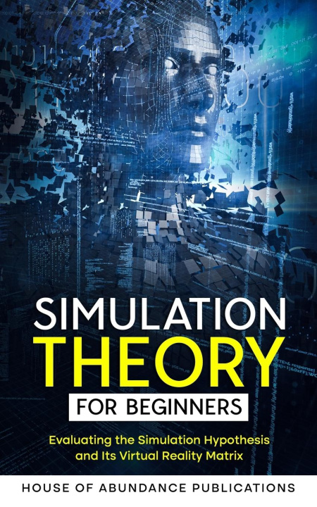 Libro Simulation Theory for Beginners House of Abundance Publications