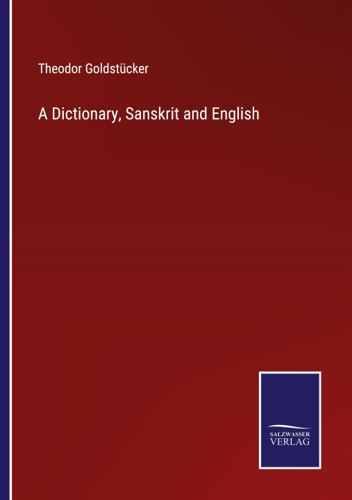 Carte A Dictionary, Sanskrit and English 