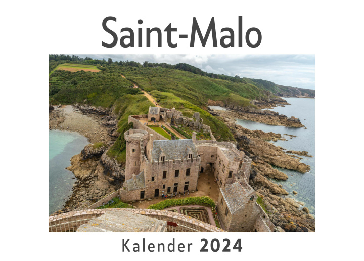 Kalendar/Rokovnik Saint-Malo (Wandkalender 2024, Kalender DIN A4 quer, Monatskalender im Querformat mit Kalendarium, Das perfekte Geschenk) 