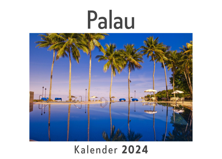 Kalendarz/Pamiętnik Palau (Wandkalender 2024, Kalender DIN A4 quer, Monatskalender im Querformat mit Kalendarium, Das perfekte Geschenk) 