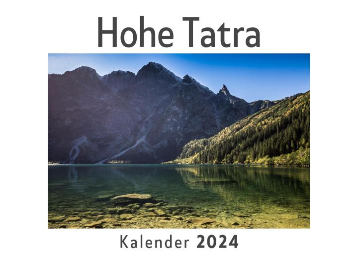 Kalendář/Diář Hohe Tatra (Wandkalender 2024, Kalender DIN A4 quer, Monatskalender im Querformat mit Kalendarium, Das perfekte Geschenk) 