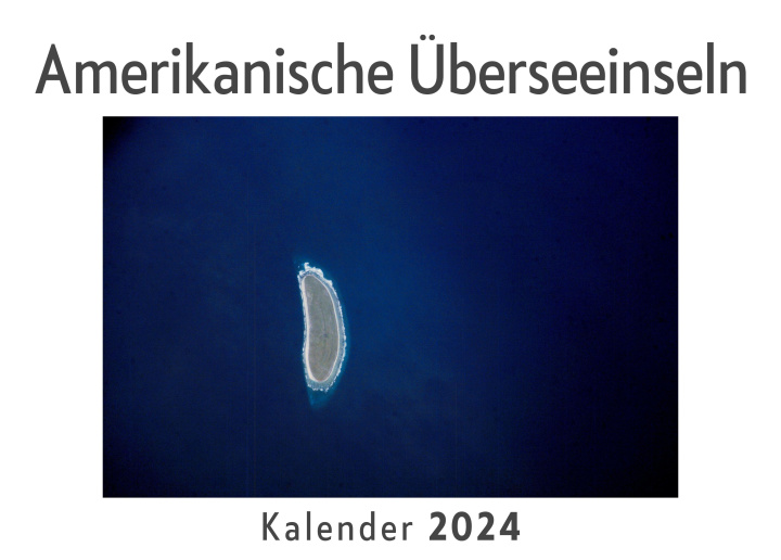 Naptár/Határidőnapló Amerikanische Überseeinseln (Wandkalender 2024, Kalender DIN A4 quer, Monatskalender im Querformat mit Kalendarium, Das perfekte Geschenk) 