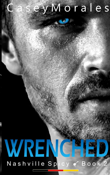 Book Wrenched Casey Morales