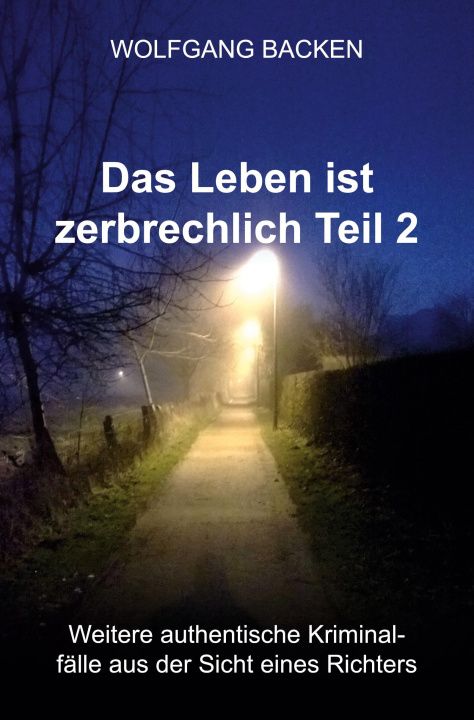 Knjiga Das Leben ist zerbrechlich Teil 2 Wolfgang Backen