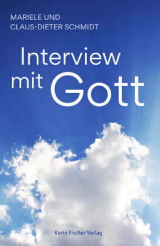 Knjiga Interview mit Gott Mariele und Claus-Dieter Schmidt