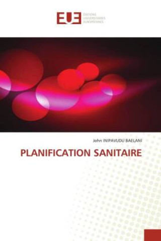 Knjiga PLANIFICATION SANITAIRE John INIPAVUDU BAELANI