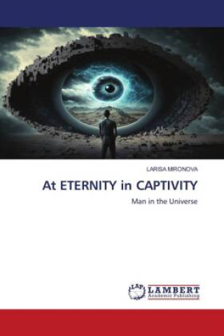 Книга At ETERNITY in CAPTIVITY Larisa Mironova