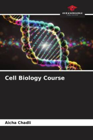 Książka Cell Biology Course Aicha Chadli