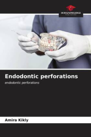 Kniha Endodontic perforations Amira Kikly